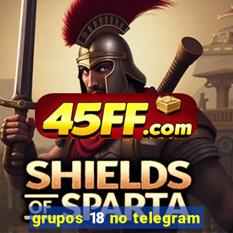 grupos 18 no telegram
